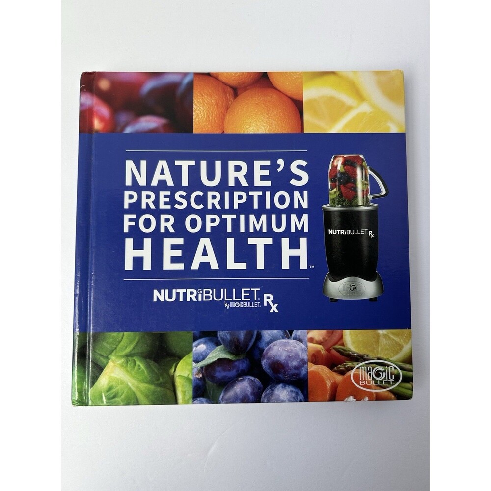 NutriBullet Recipe & Health Guide Hardcover Illustrated Nutrition Book